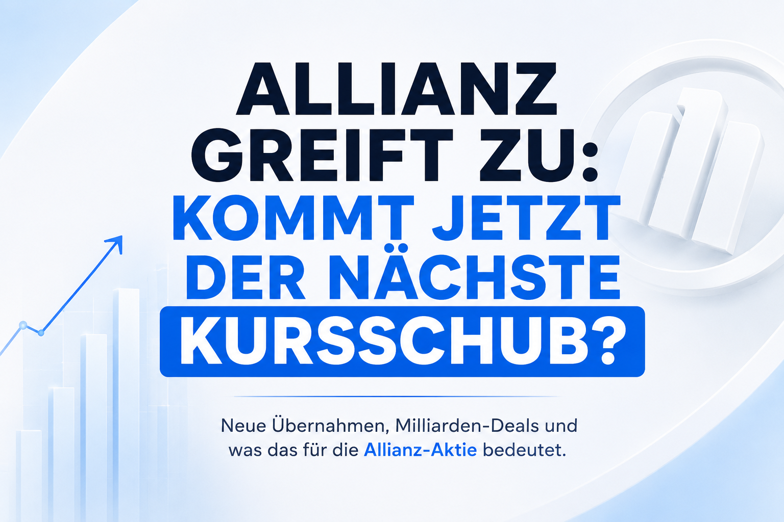 Allianz greift zu: Kommt jetzt der nächste Kursschub?