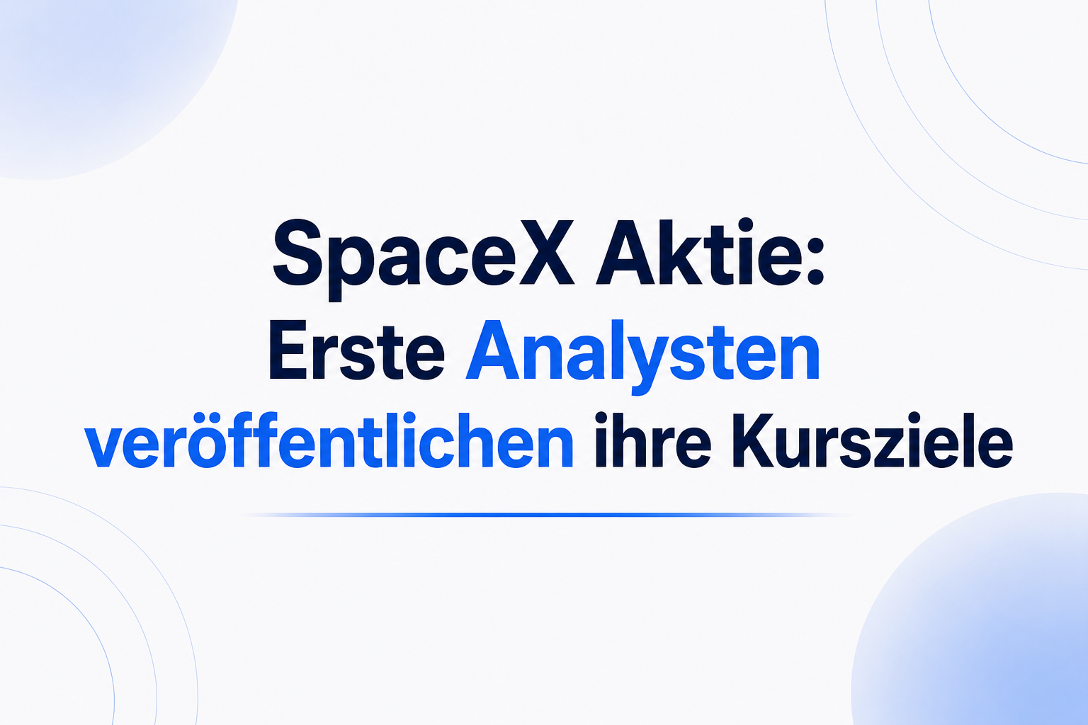 SpaceX Aktie: Erste Analysten veröffentlichen ihre Kursziele