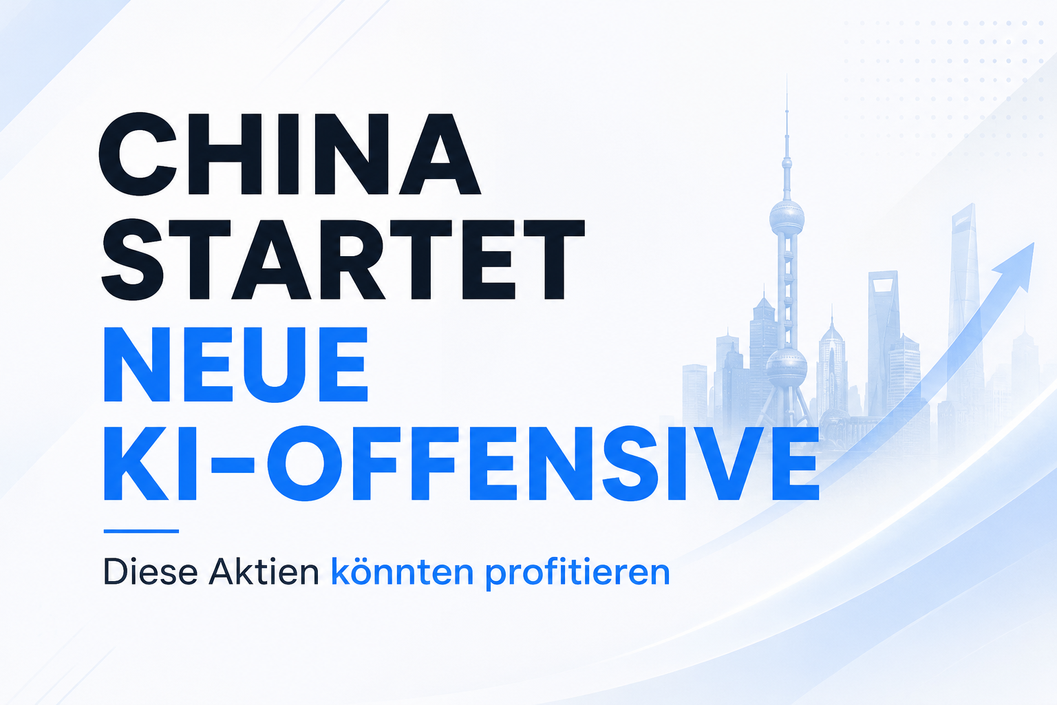 China startet neue KI-Offensive: Diese Aktien könnten jetzt profitieren