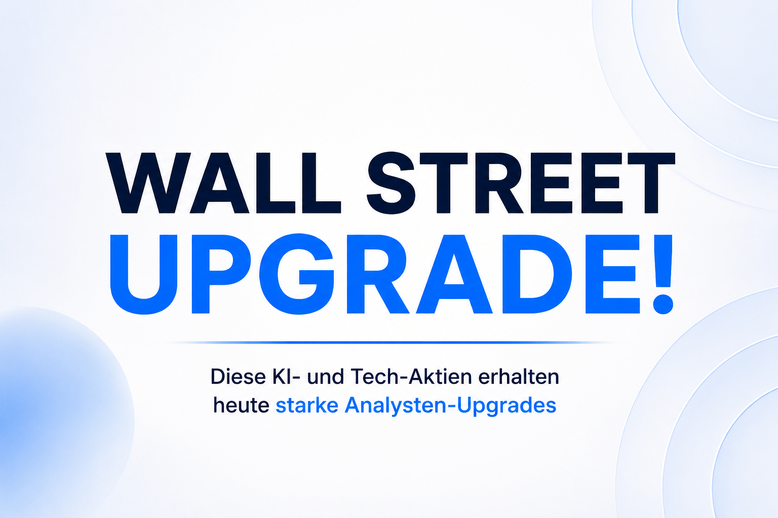 Analysten schlagen Alarm – und wittern Chancen: Diese KI- und Tech-Aktien stehen jetzt im Fokus der Wall Street