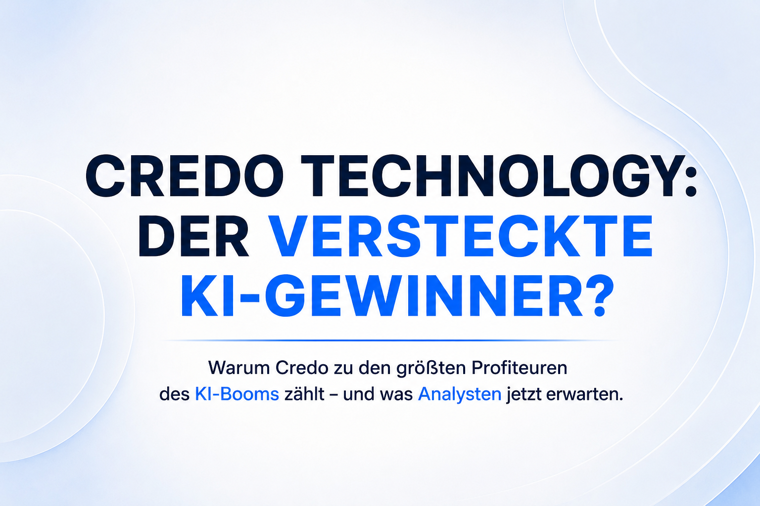 Credo Technology: Der versteckte KI-Gewinner, den viele Anleger noch immer übersehen