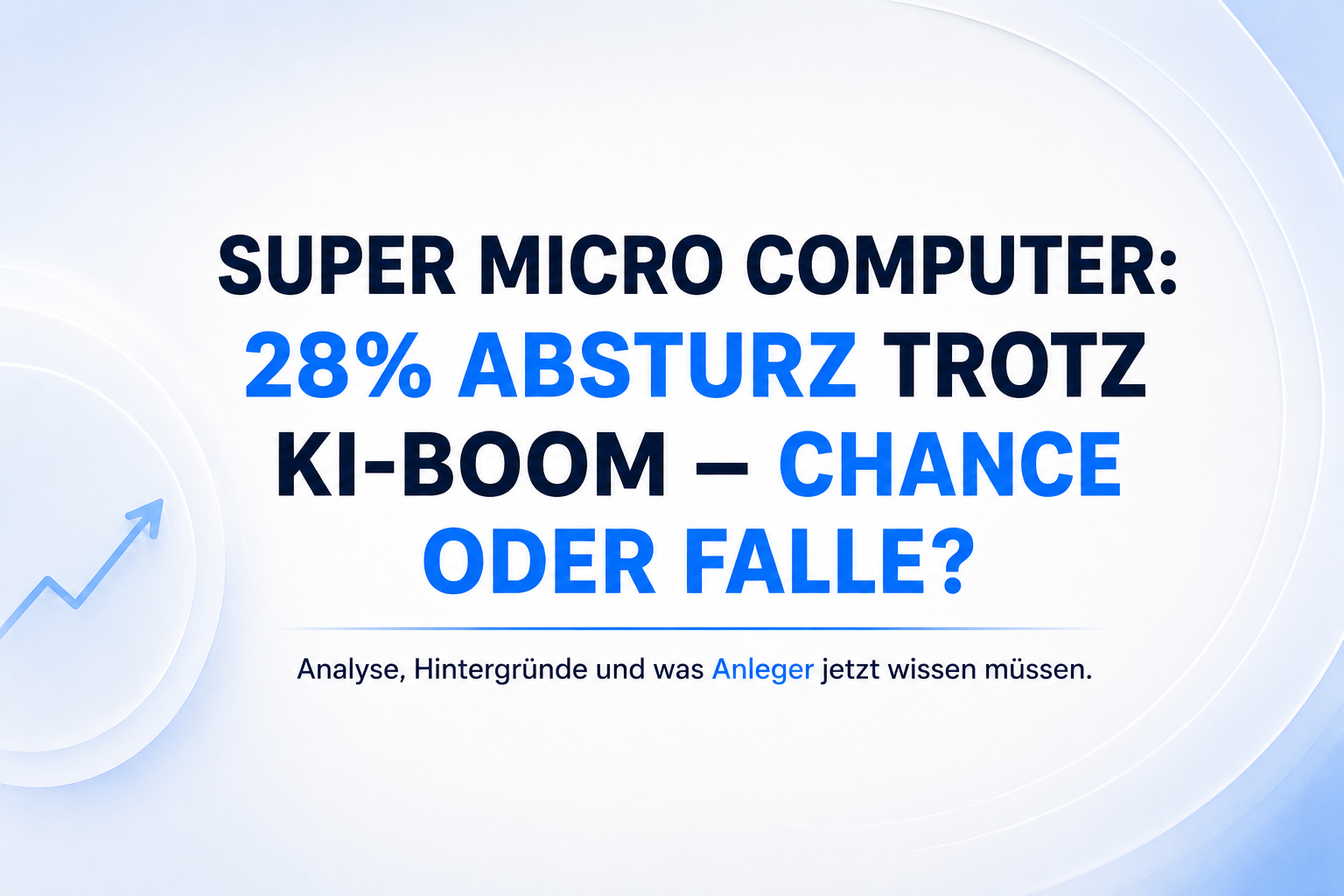 Super Micro Computer: 28 Prozent Absturz trotz KI-Boom – ist das jetzt die Chance des Jahres?