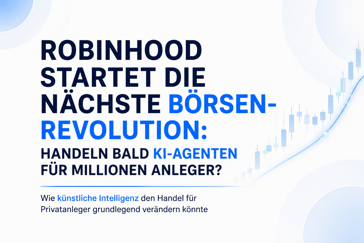 Robinhood startet die nächste Börsen-Revolution: Handeln bald KI-Agenten für Millionen Anleger?